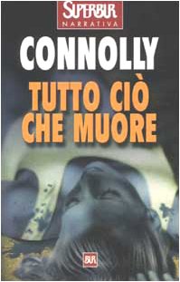 Tutto ciò che muore (BUR Superbur, Band 363) Contemporary literature