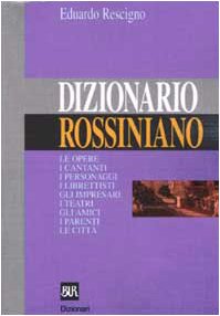 Dizionario rossiniano (BUR Dizionari) Arts & Music