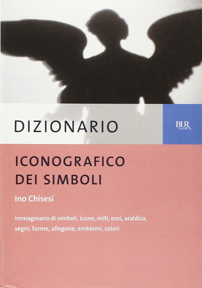 Dizionario iconografico. Immaginario di simboli, icone, miti, eroi, araldica, segni, forme, allegorie, emblemi, colori (BUR Dizionari) Film, Art & Culture