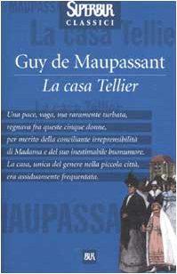 La casa Tellier (Superbur classici, Band 219) Essays & Short Stories