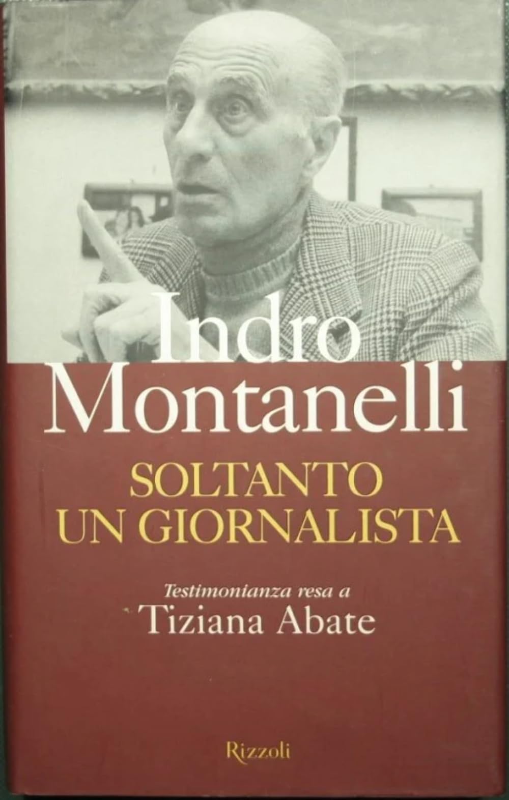Soltanto un giornalista (Opere di Indro Montanelli) Media & Communication