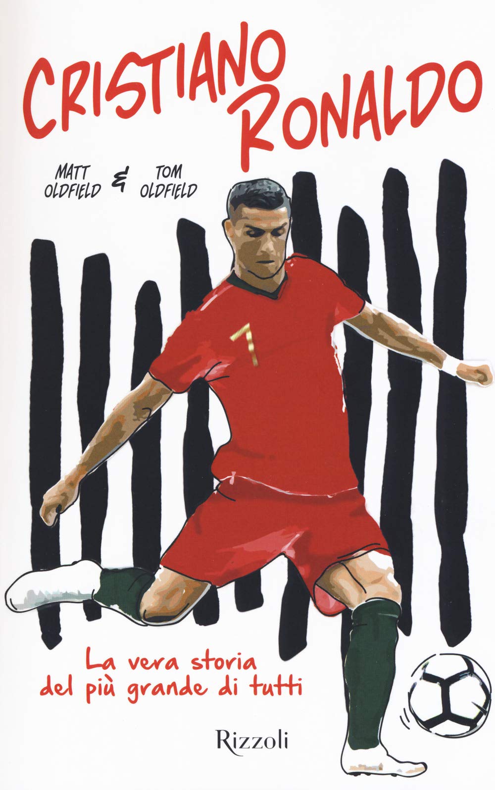 Cristiano Ronaldo. La vera storia del più grande di tutti Sports