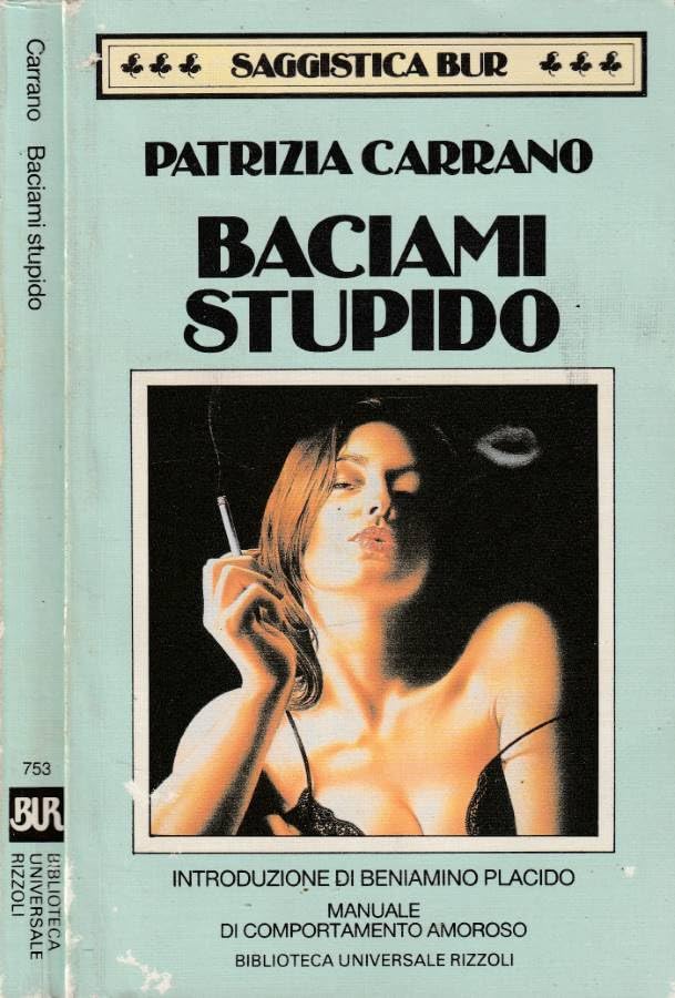 Baciami stupido (BUR Saggi e documenti, Band 753) Contemporary literature
