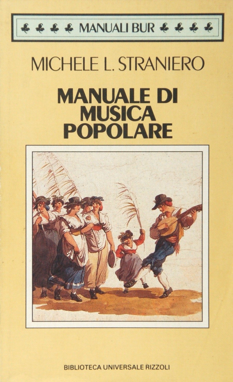 Manuale di musica popolare (BUR Guide, giochi e manuali, Band 800) Arts & Music