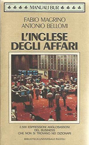 L'inglese degli affari (BUR Guide, giochi e manuali, Band 801) Foreign Languages ​​& Dictionaries