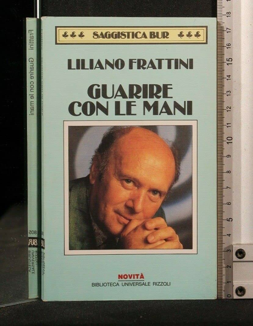 Guarire con le mani (BUR Saggi e documenti, Band 805) Books