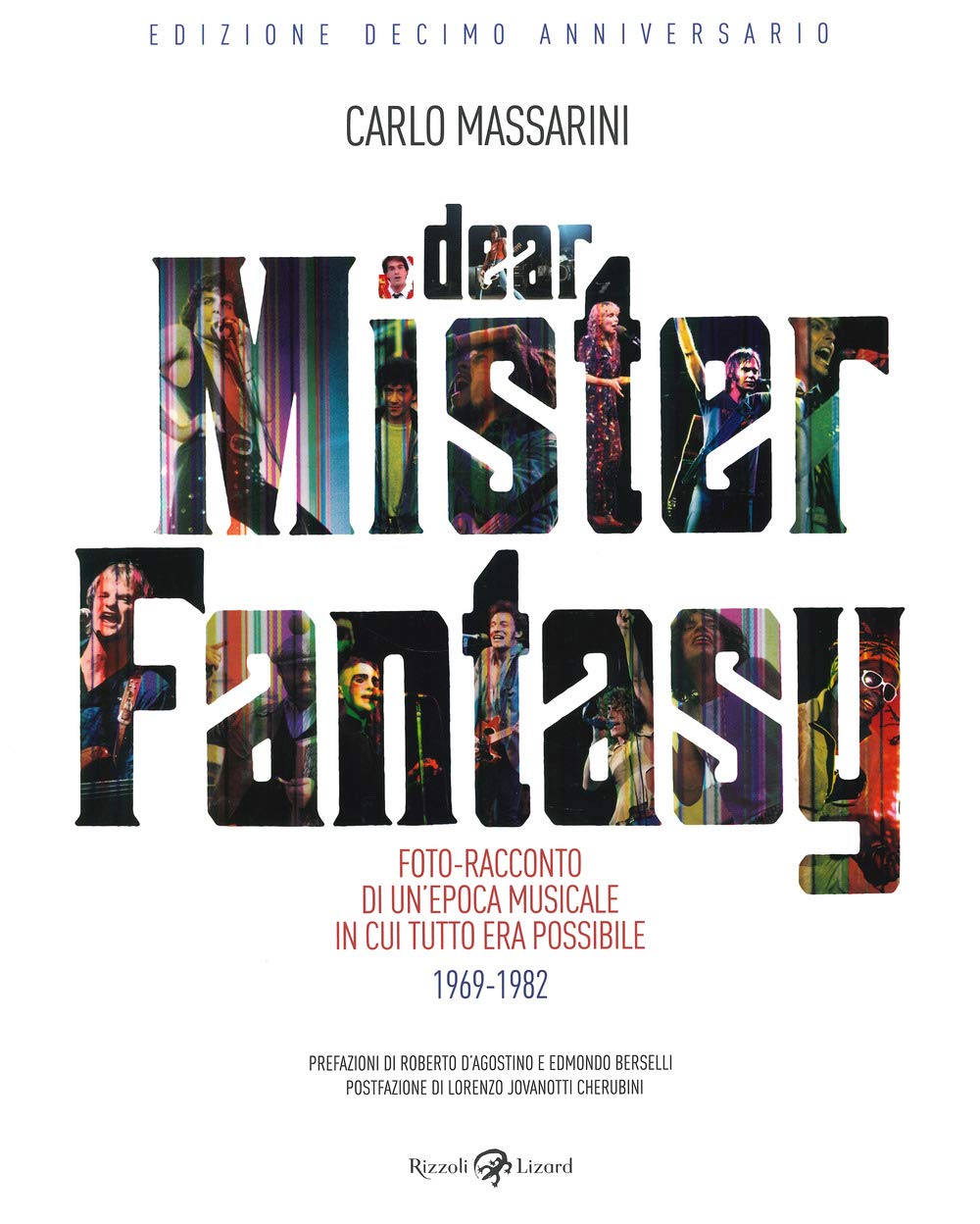 Dear Mister Fantasy. Foto-racconto di un'epoca musicale in cui tutto era possibile. 1969-1982. Edizione decimo anniversario Books