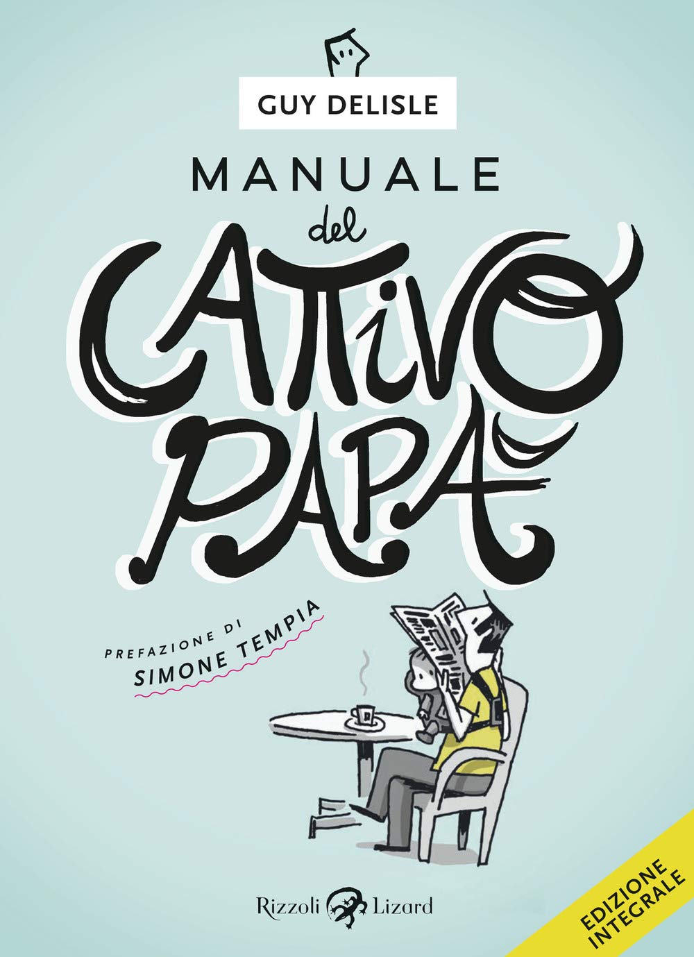 Manuale Del Cattivo Papà. Ediz. Integrale Cartoons