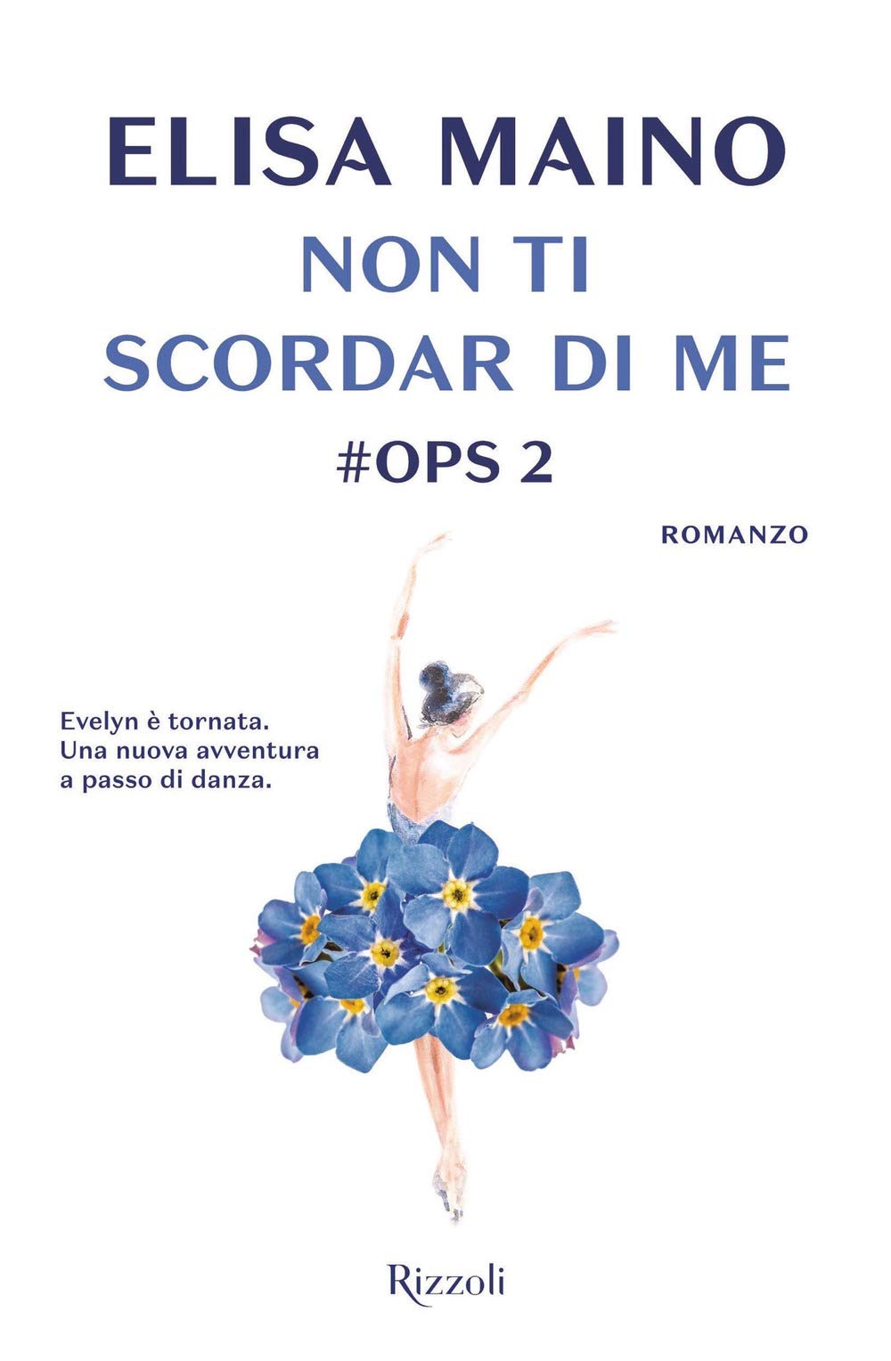 Non ti scordar di me. #Ops (Libro 2) (Rizzoli narrativa) Contemporary literature Books