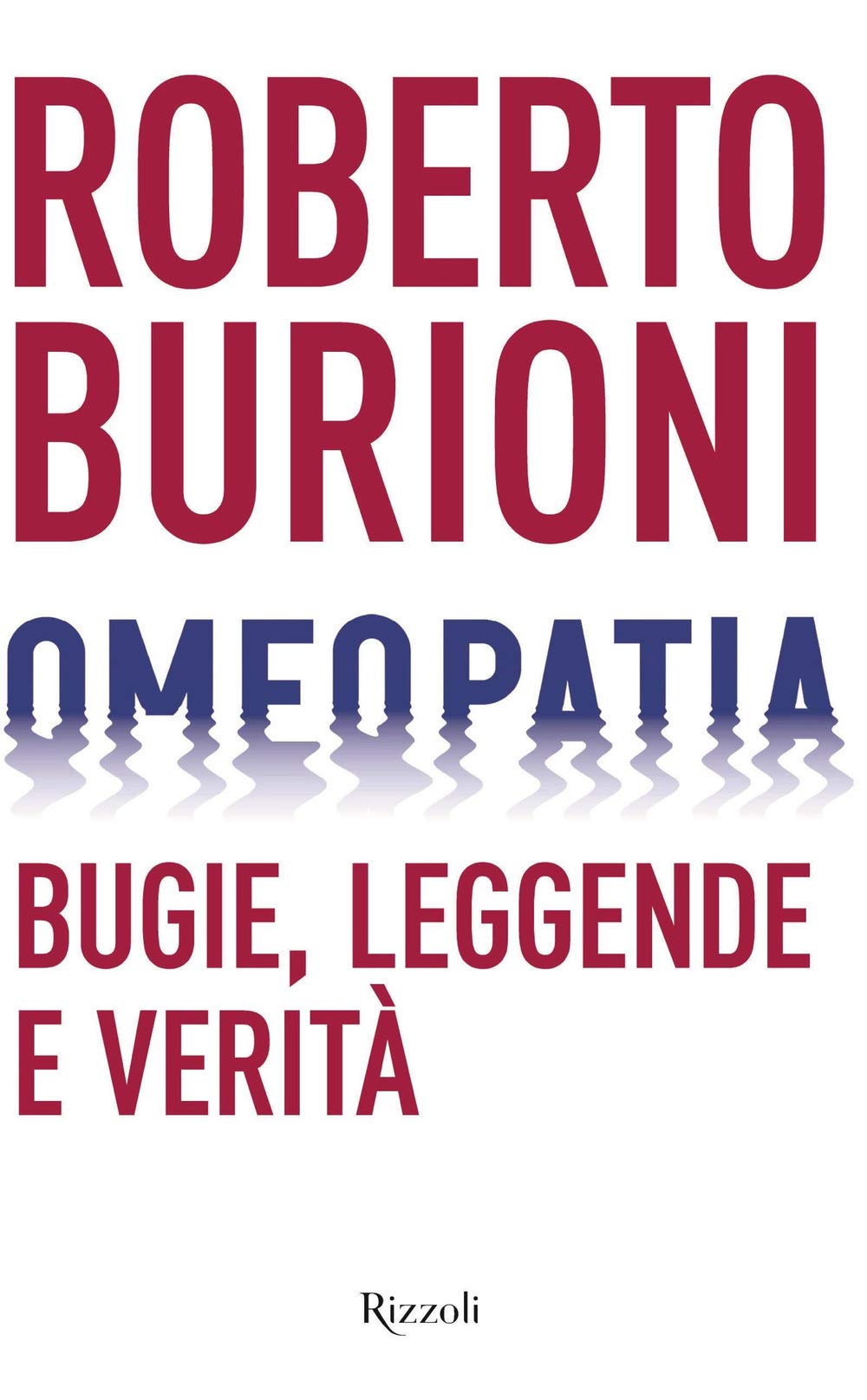 Omeopatia. Bugie, leggende e verità Medicine