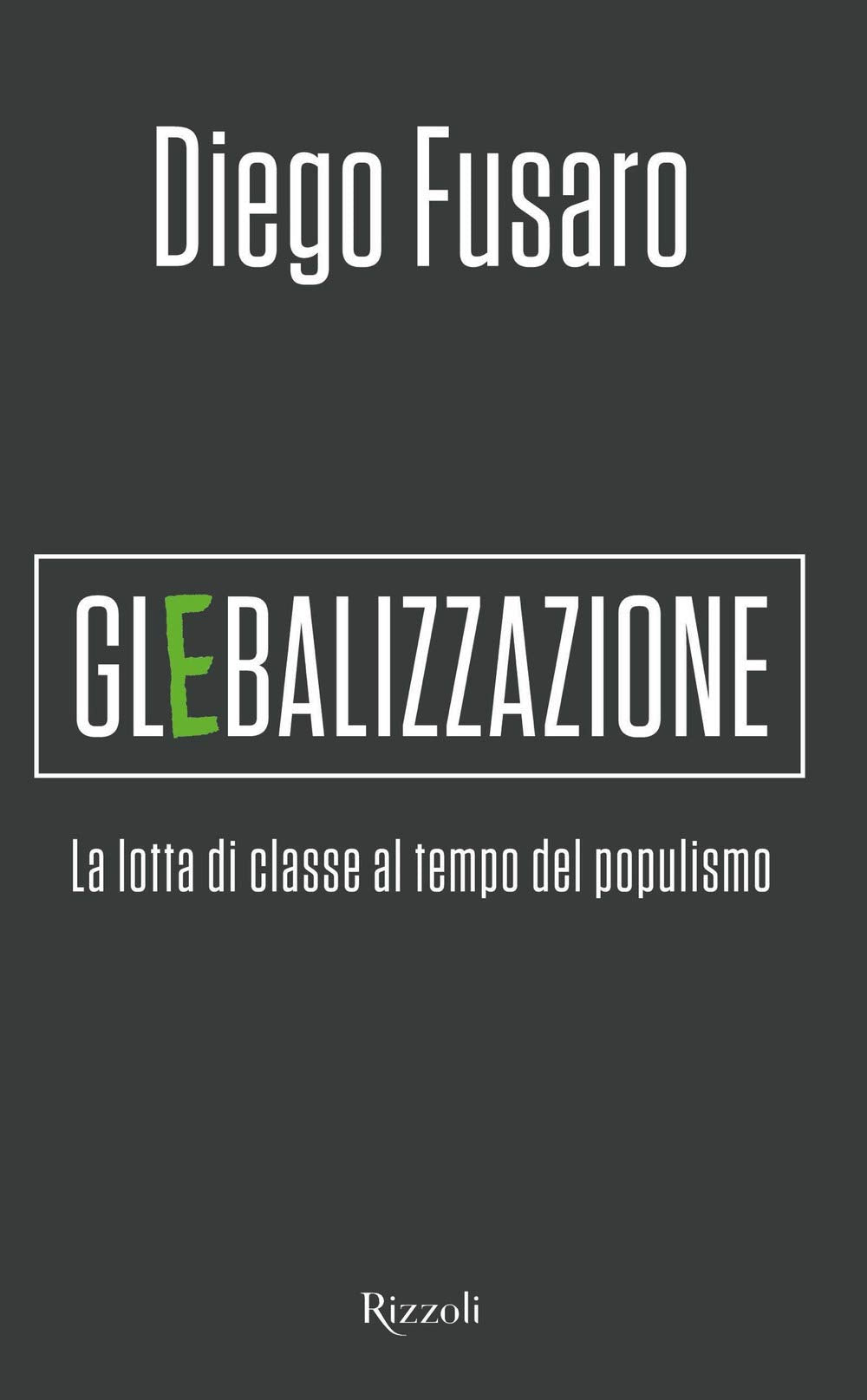 Glebalizzazione. La lotta di classe al tempo del populismo Philosophy