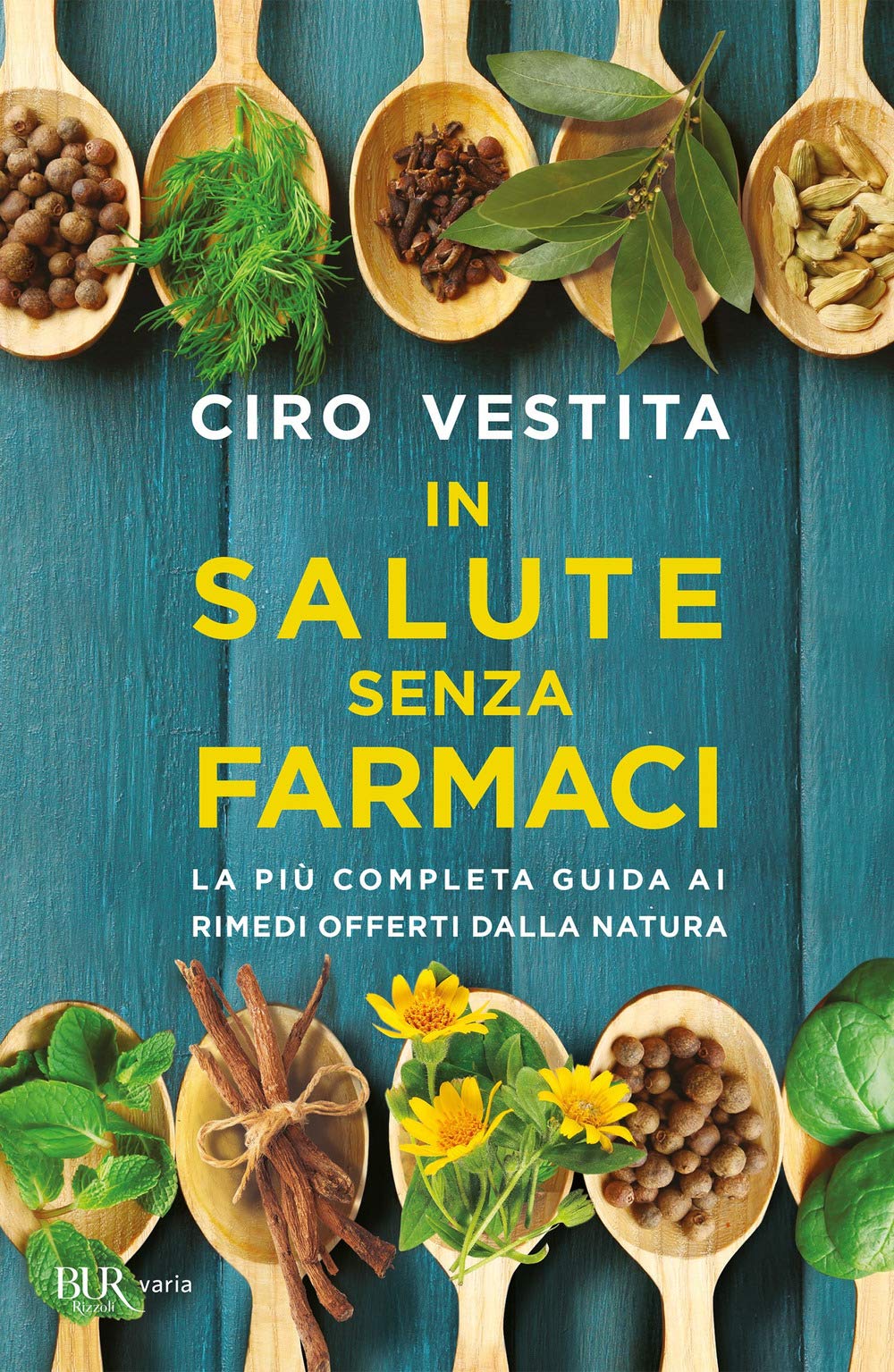 In salute senza farmaci. La più completa guida ai rimedi offerti dalla natura book