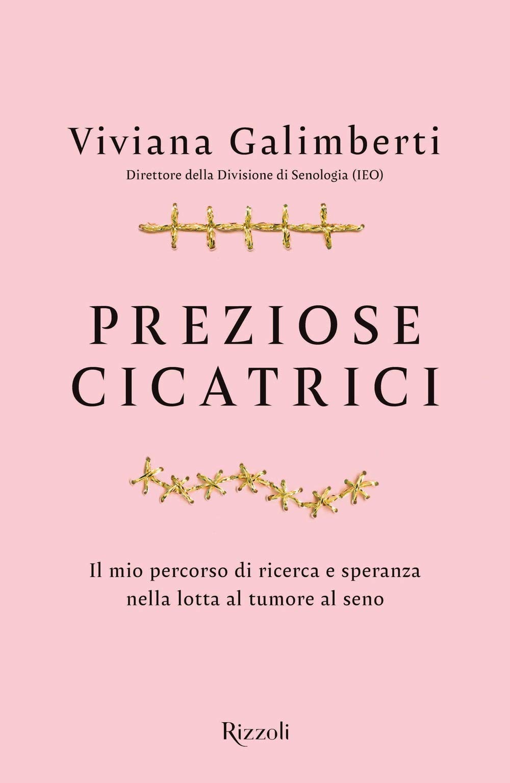 Preziose cicatrici. Il mio percorso di ricerca e speranza nella lotta al tumore al seno Science