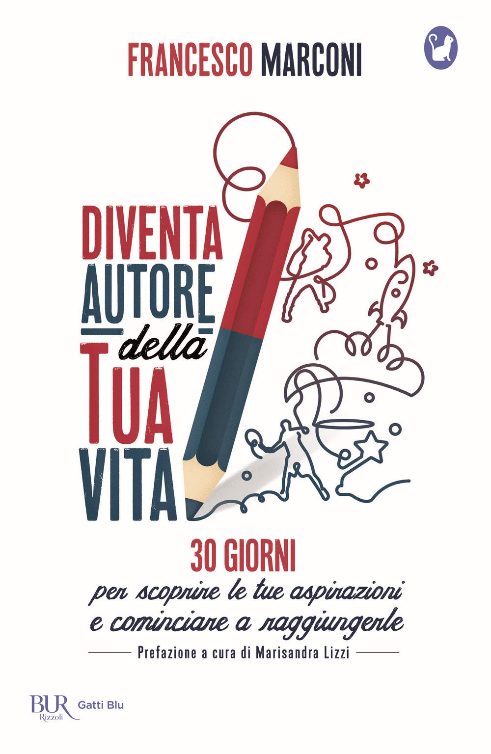 Diventa autore della tua vita. 30 giorni per scoprire le tue aspirazioni e cominciare a raggiungerle book