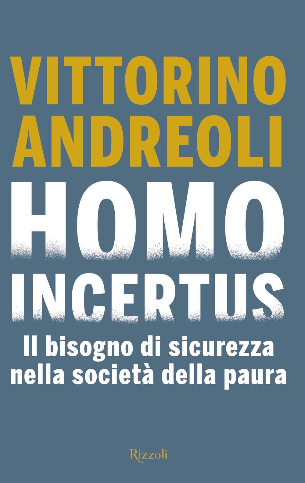Homo incertus. Il bisogno di sicurezza nella società della paura book