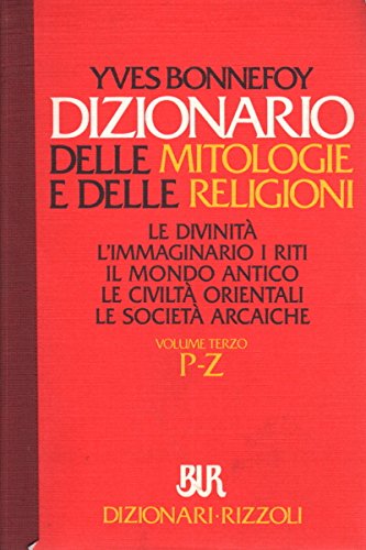 Dizionario delle antologie e delle religioni (volume terzo P-Z) - Yves Bonnefoy book