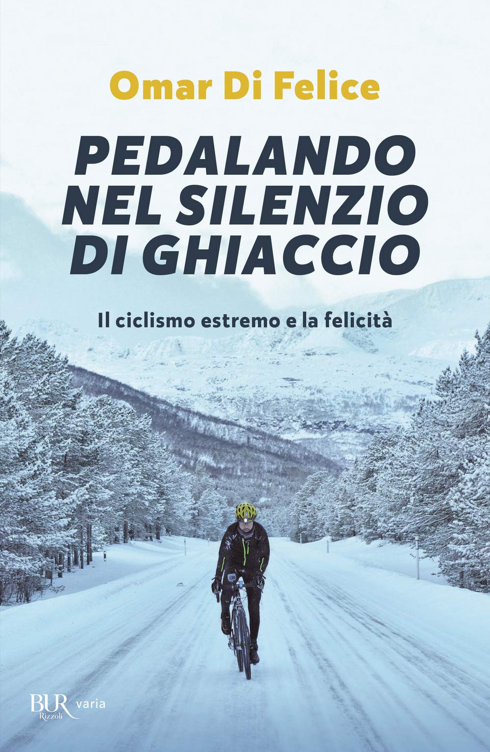 Pedalando nel silenzio di ghiaccio. Il ciclismo estremo e la felicità Travelogues