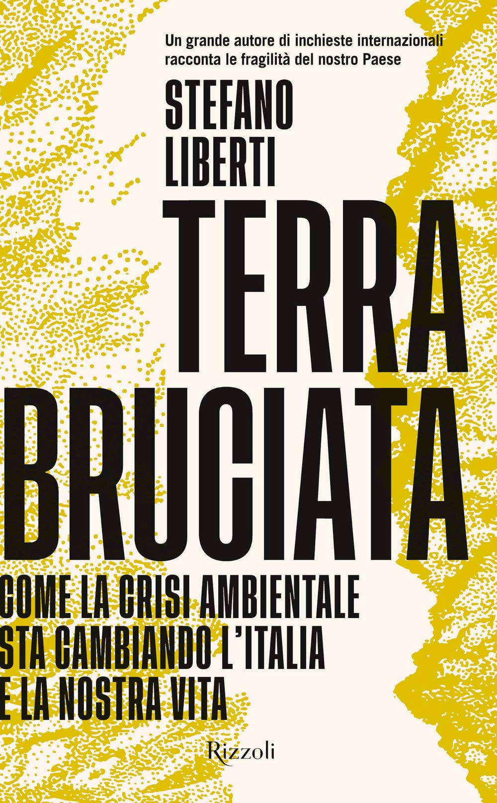 Terra bruciata. Come la crisi ambientale sta cambiando l'Italia e la nos book