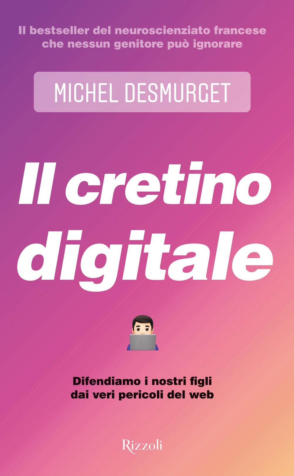 Il cretino digitale. Difendiamo i nostri figli dai veri pericoli del web book