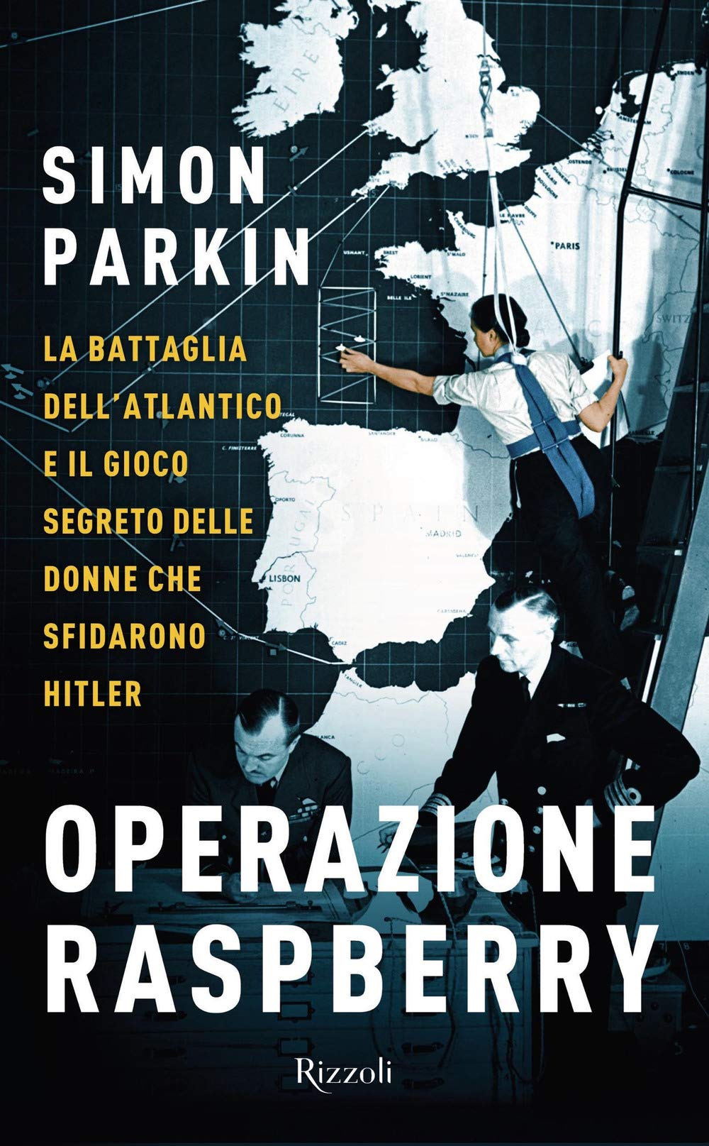 Operazione Raspberry. La battaglia dell'Atlantico e il gioco segreto delle donne che sfidarono Hitler Social Sciences