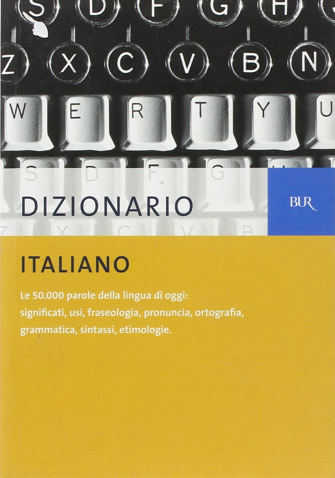 Dizionario Italiano (BUR Dizionari, Band 512) General education