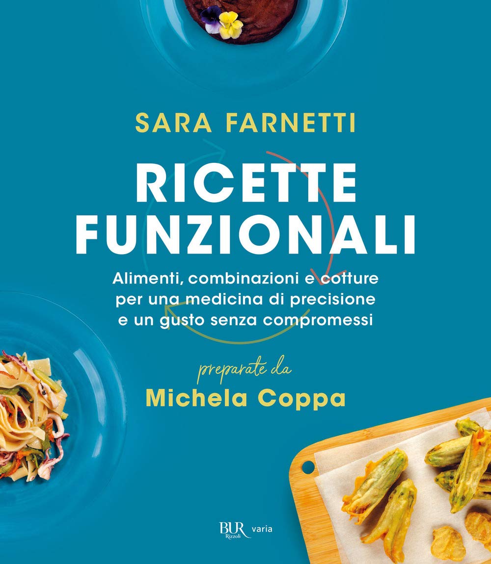 Ricette funzionali. Alimenti, combinazioni e cotture per una medicina di precisione e un gusto senza compromessi Leisure, Home & Garden