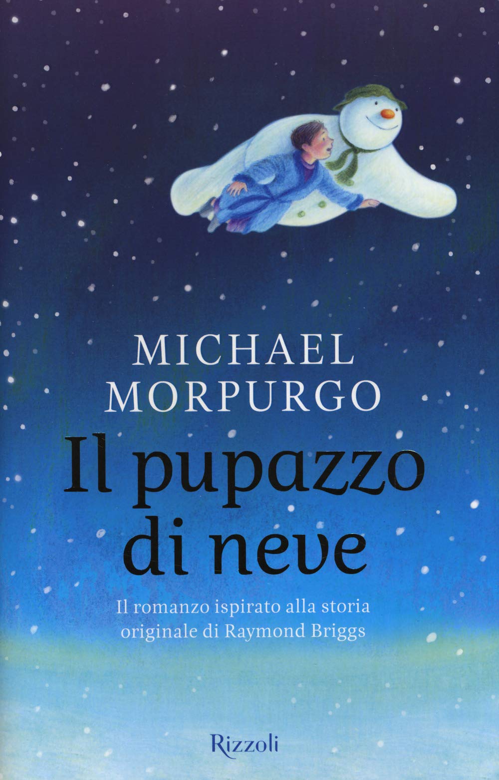 Il pupazzo di neve. Il romanzo ispirato alla storia originale di Raymond Briggs Novels & Short Stories