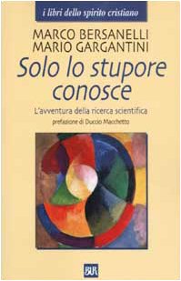 Solo lo stupore conosce. L'avventura della ricerca scientifica book