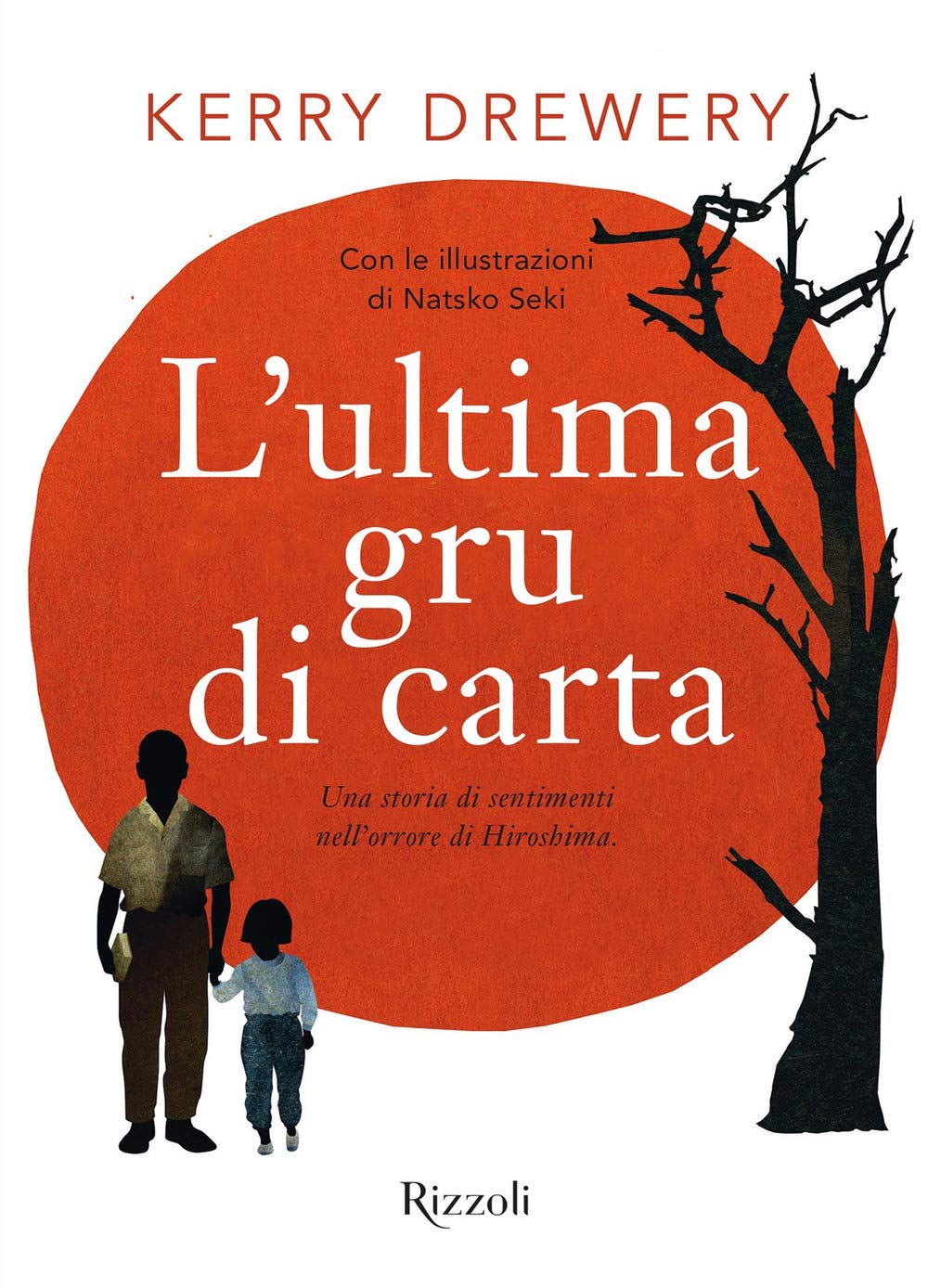 L'ultima gru di carta. Una storia di sentimenti nell'orrore di Hiroshima book