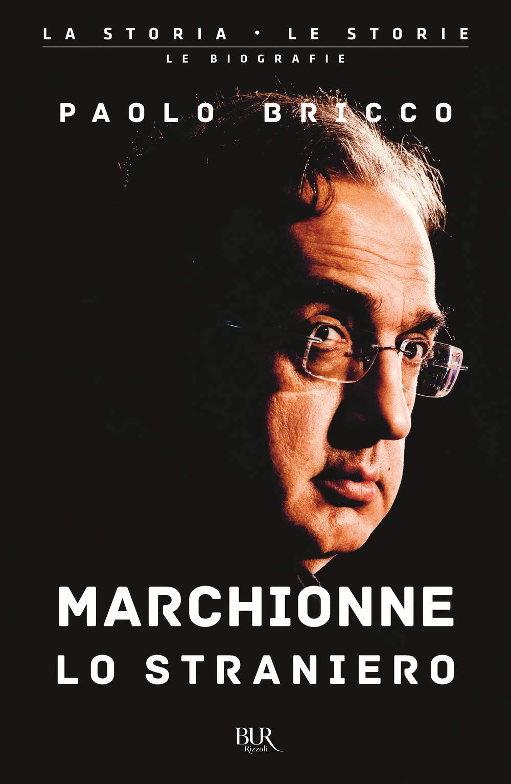Marchionne lo straniero. L'uomo che ha cambiato per sempre l'industria mondiale dell'auto Science
