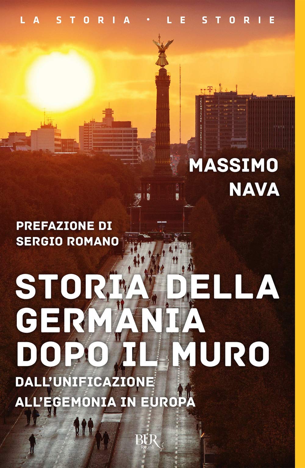 Storia della Germania dopo il muro. Dall'unificazione all'egemonia in Europa Politics & History