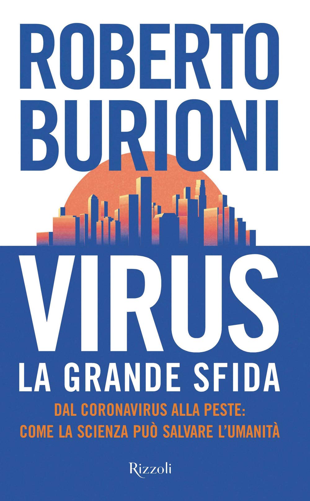 Virus, la grande sfida. Dal coronavirus alla peste: come la scienza puo' book