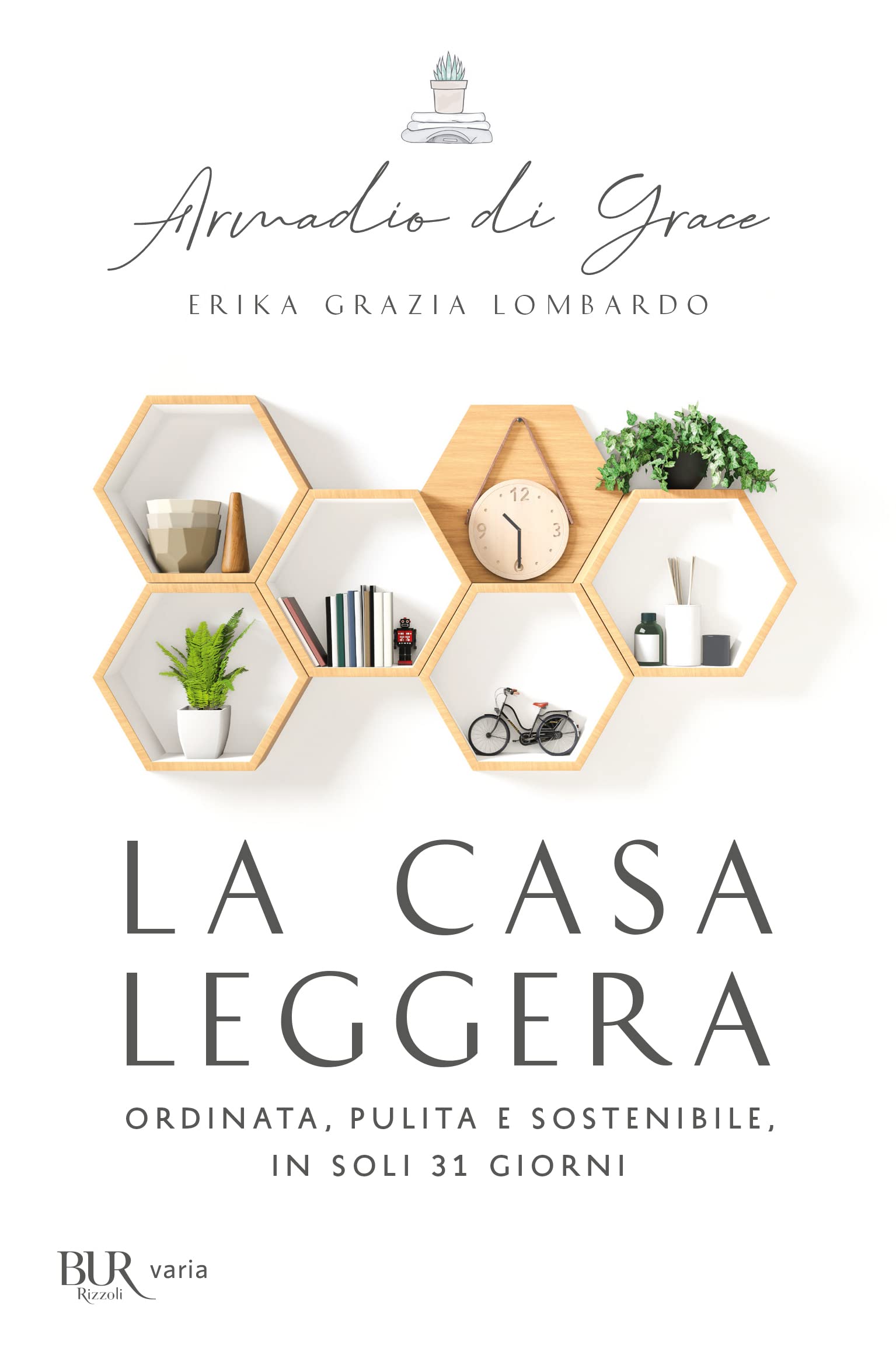 La casa leggera. Ordinata, pulita e sostenibile in soli 31 giorni Home & Household