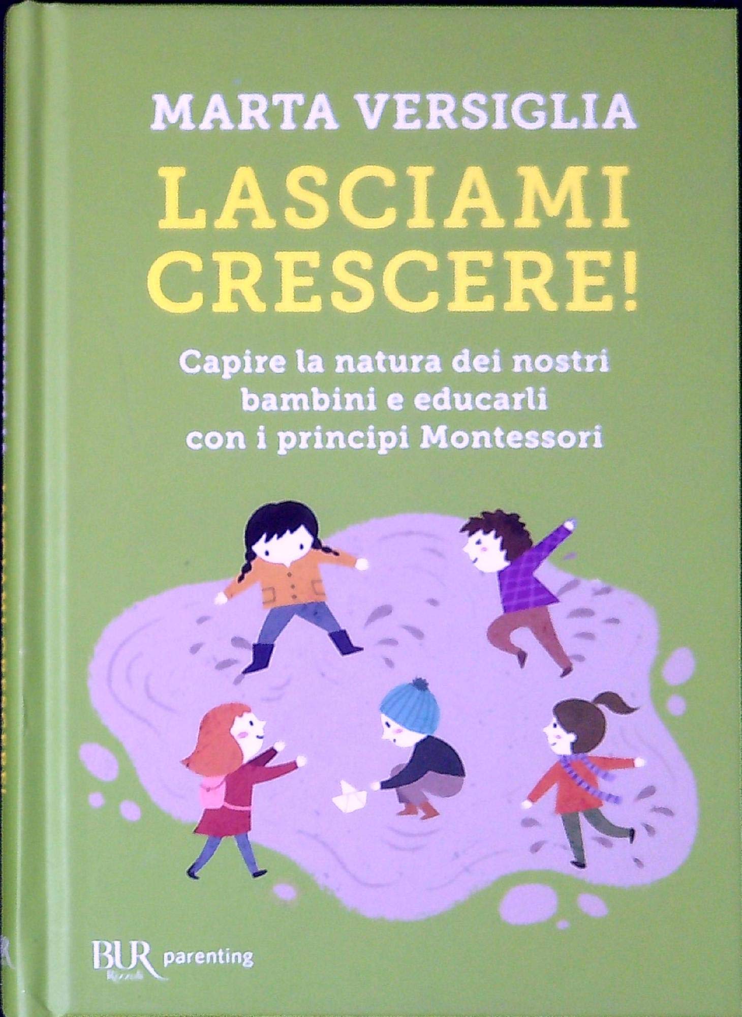 Lasciami crescere! Capire la natura dei nostri bambini e educarli con i principi Montessori book