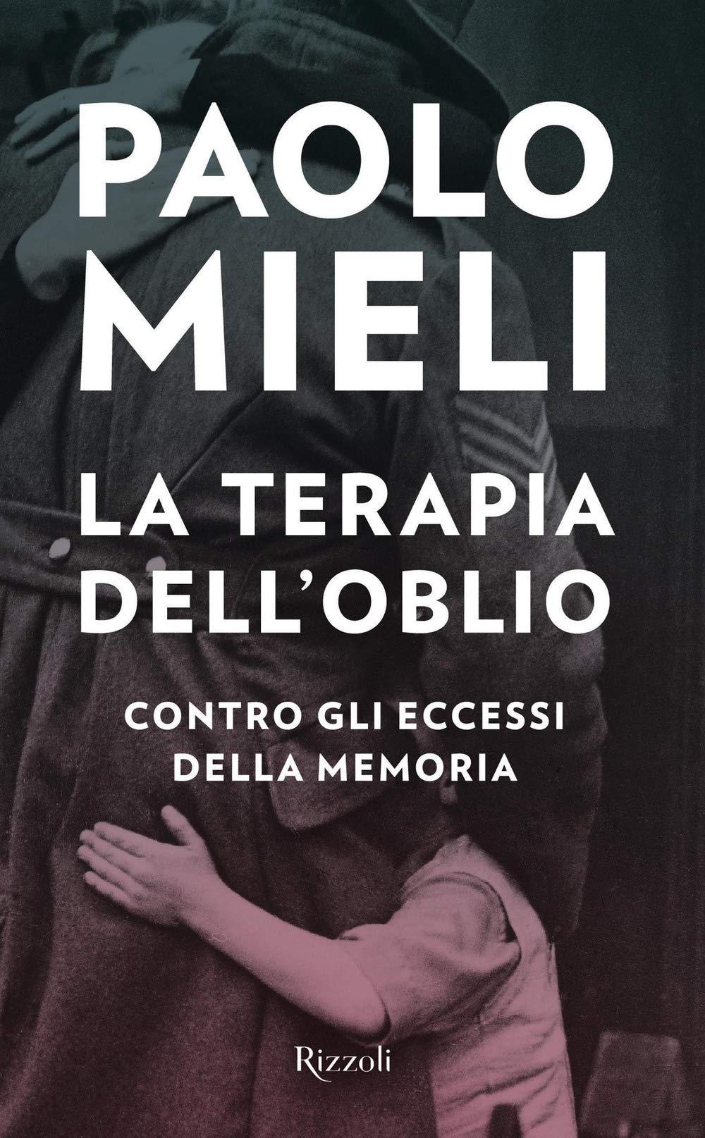 La terapia dell'oblio. Contro gli eccessi della memoria (Saggi italiani) Books