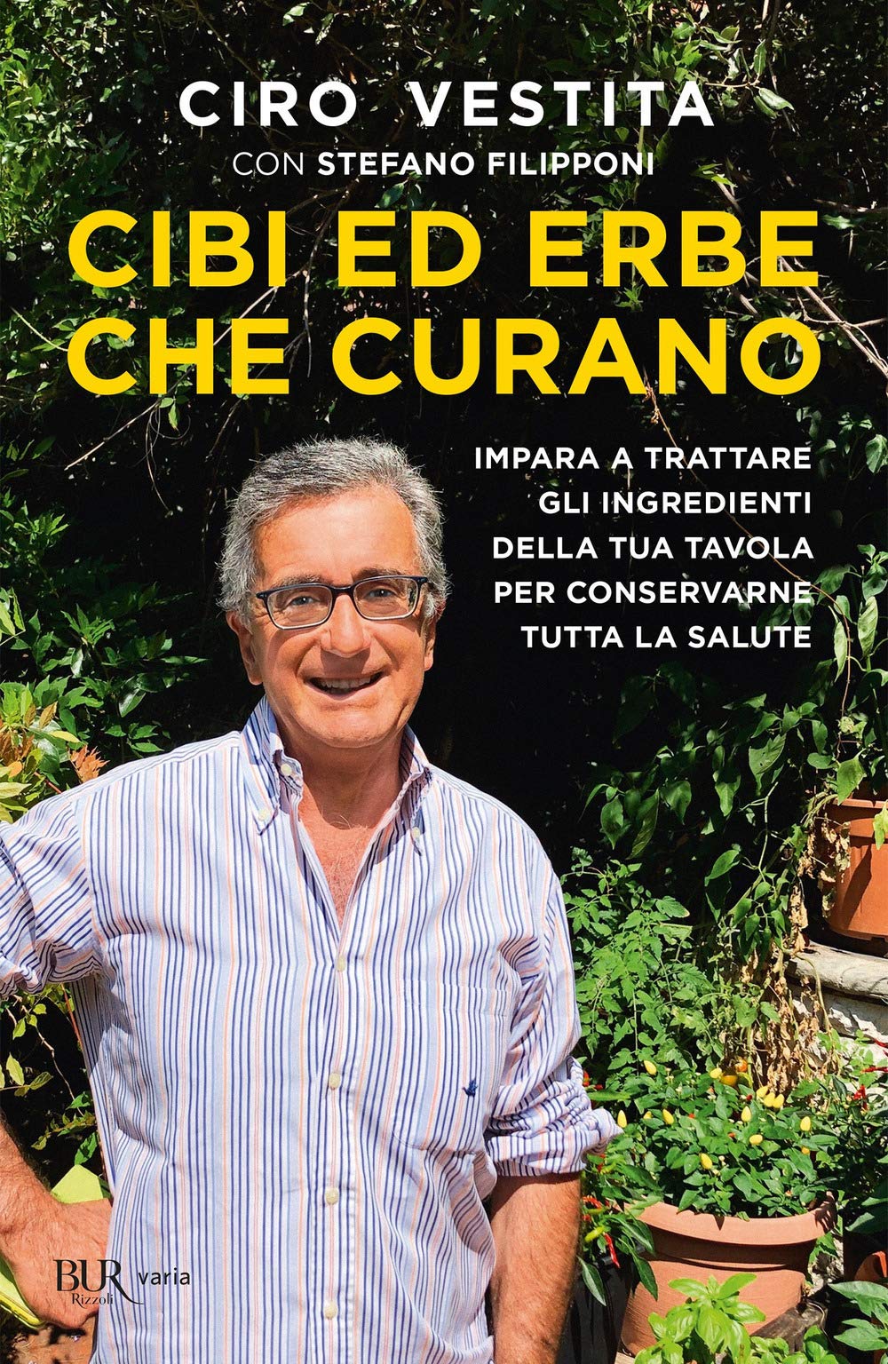 Cibi ed erbe che curano. Impara a trattare gli ingredienti della tua tavola per conservarne tutta la salute book