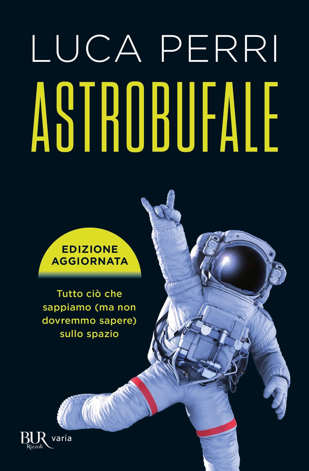 Astrobufale. Tutto ciò che sappiamo (ma non dovremmo sapere) sullo spazio book