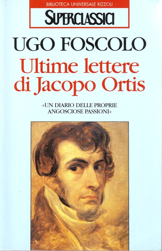 Ultime Lettere DI Jacapo Ortis (Superclassici, Band 67) Classics