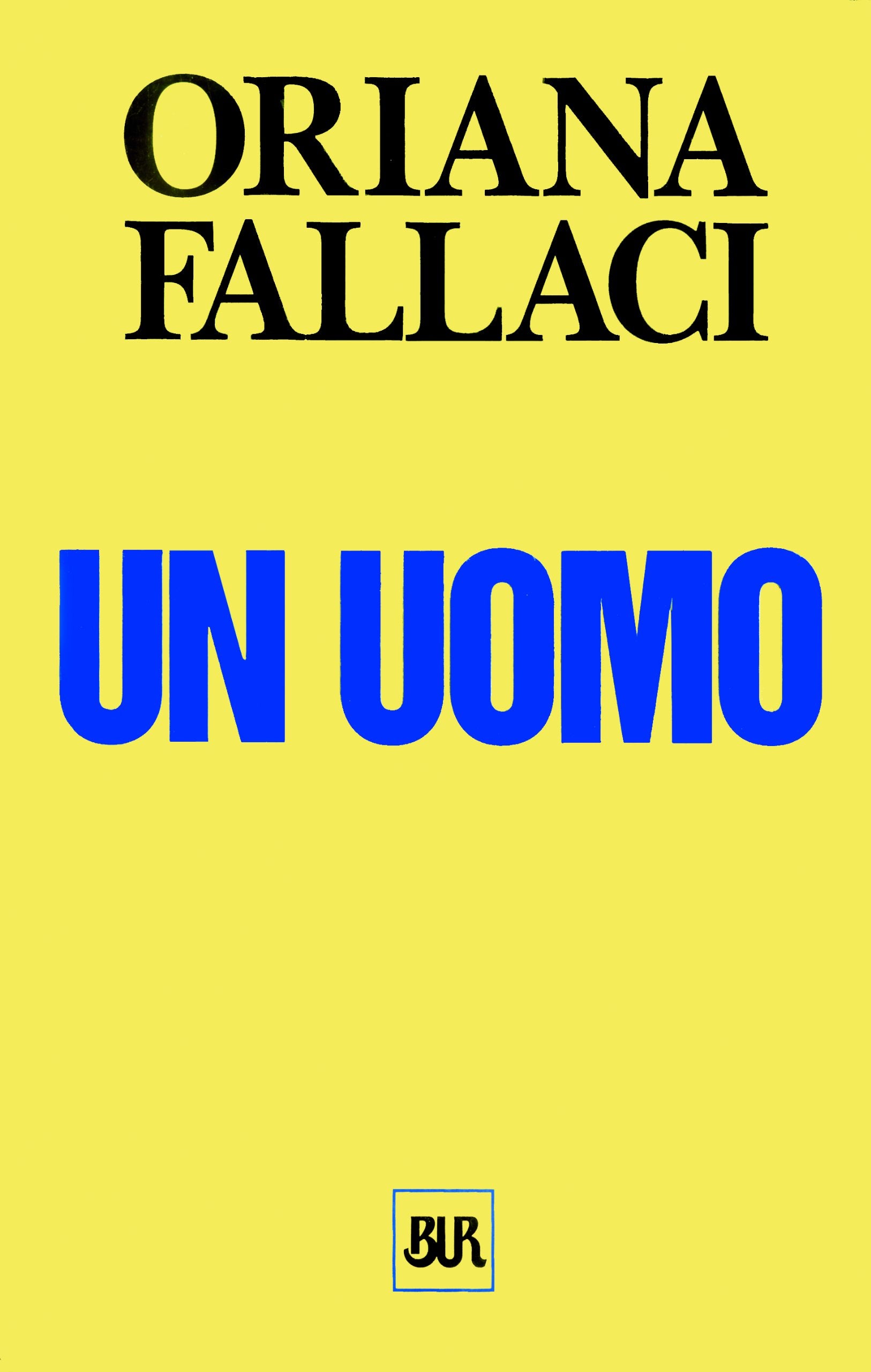 Un Uomo: Romanzo (BUR Opere di Oriana Fallaci) Classics