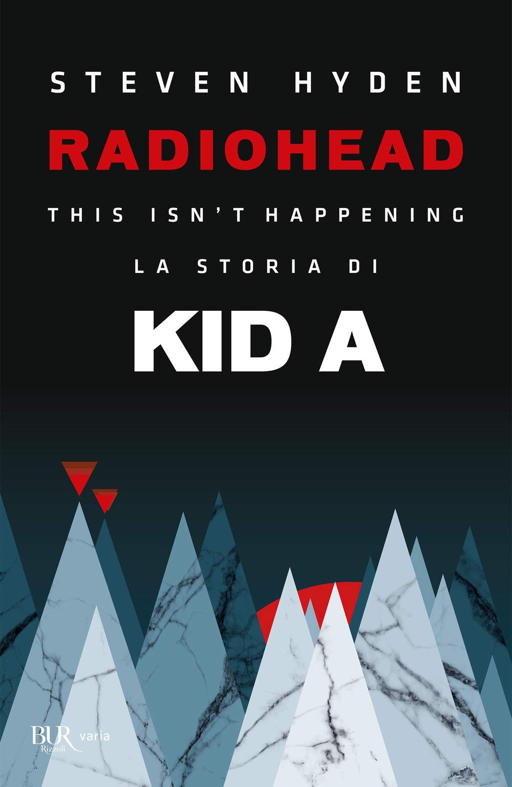 Radiohead. This isn't happening. La storia di Kid A book