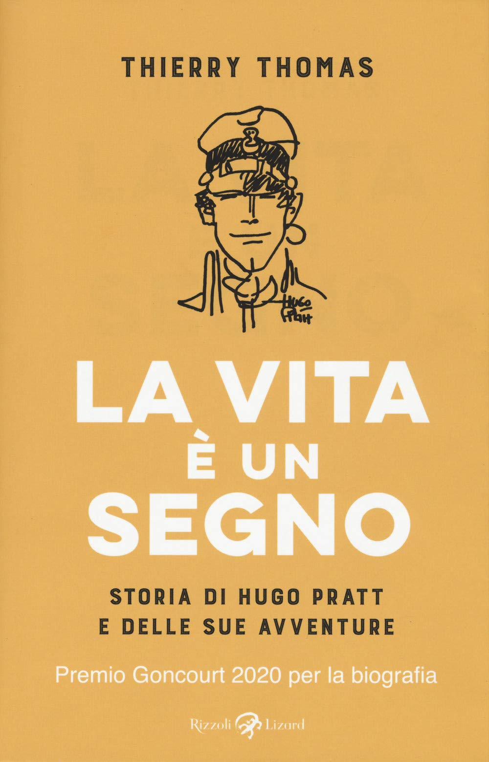 La vita è un segno. Storia di Hugo Pratt e delle sue avventure book