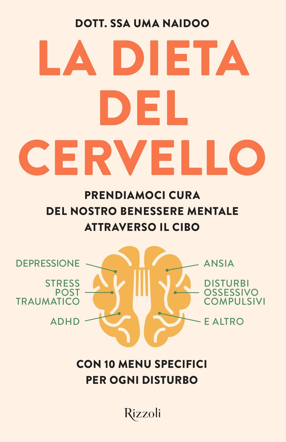 La dieta del cervello. Prendiamoci cura del nostro benessere mentale attraverso il cibo book