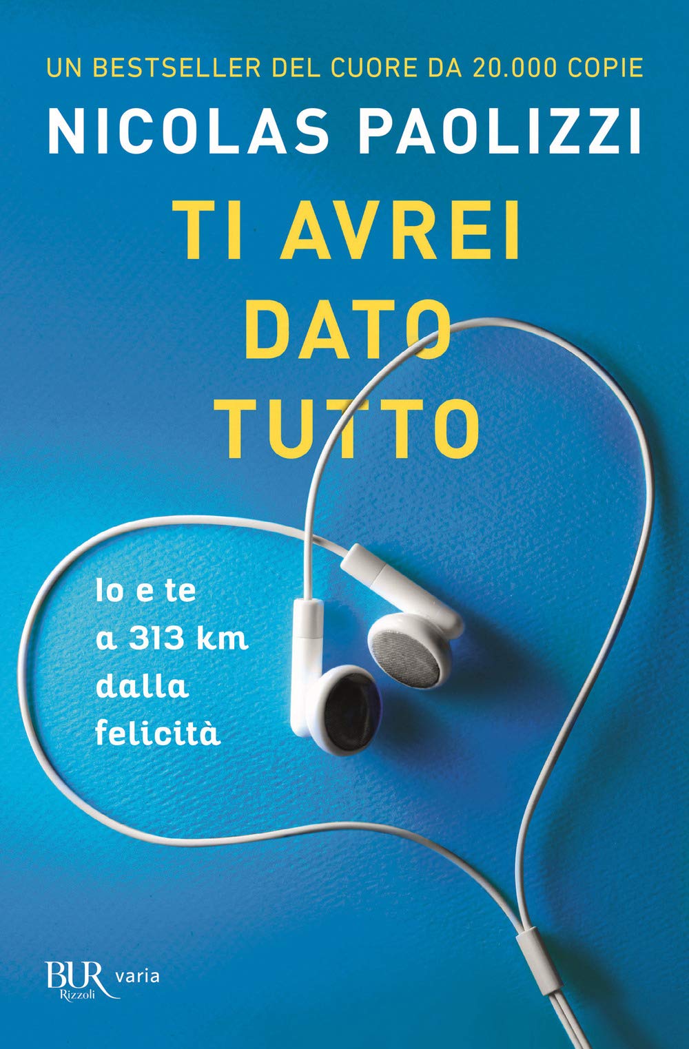 Ti avrei dato tutto. Io e te a 313 km dalla felicità book