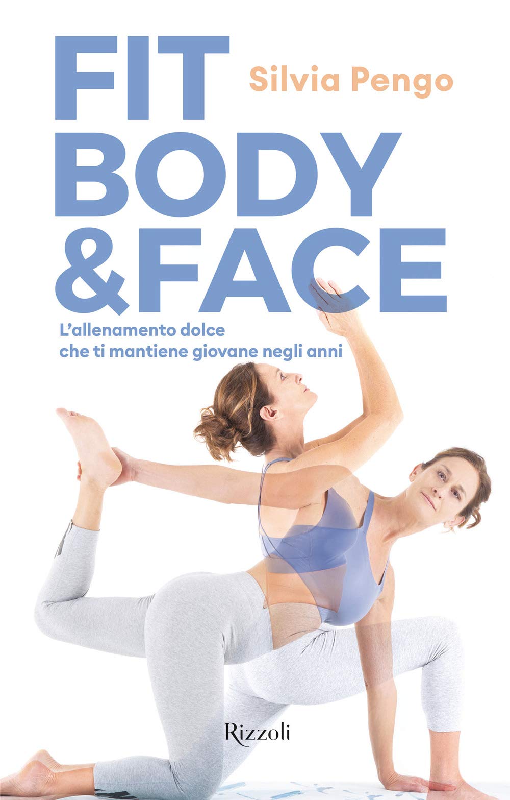 Fit body & face. L'allenamento dolce che ti mantiene giovane negli anni book