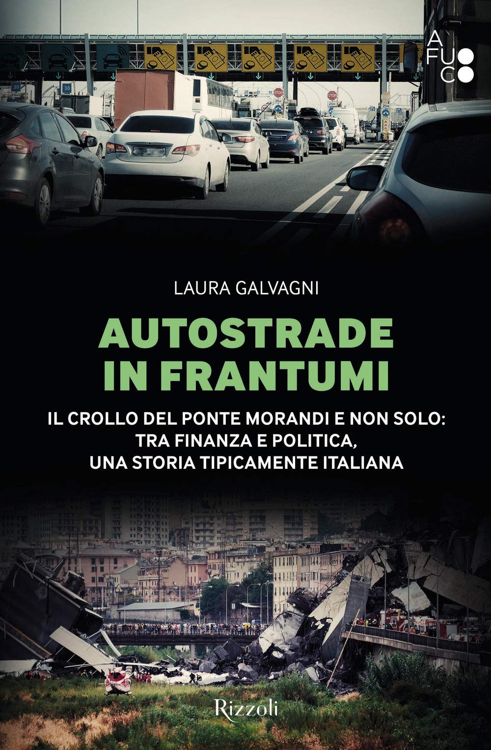 Autostrade in frantumi. Il crollo del ponte Morandi e non solo: tra finanza e politica, una storia tipicamente italiana Essays & Short Stories