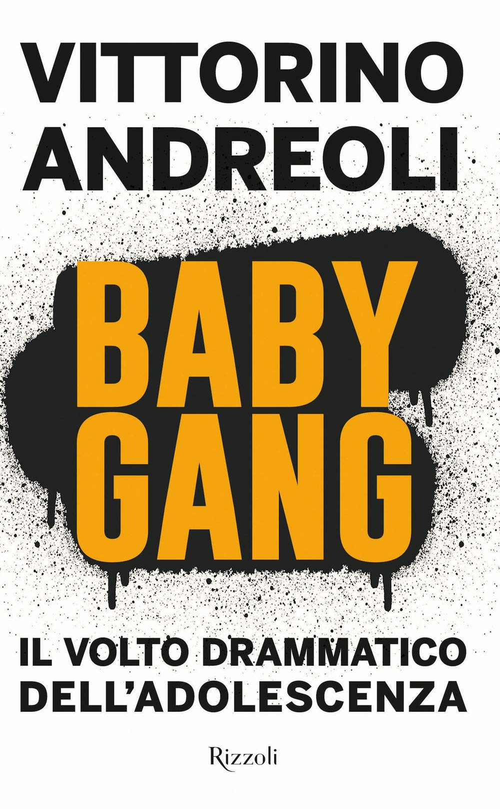 Baby gang. Il volto drammatico dell'adolescenza Politics & History