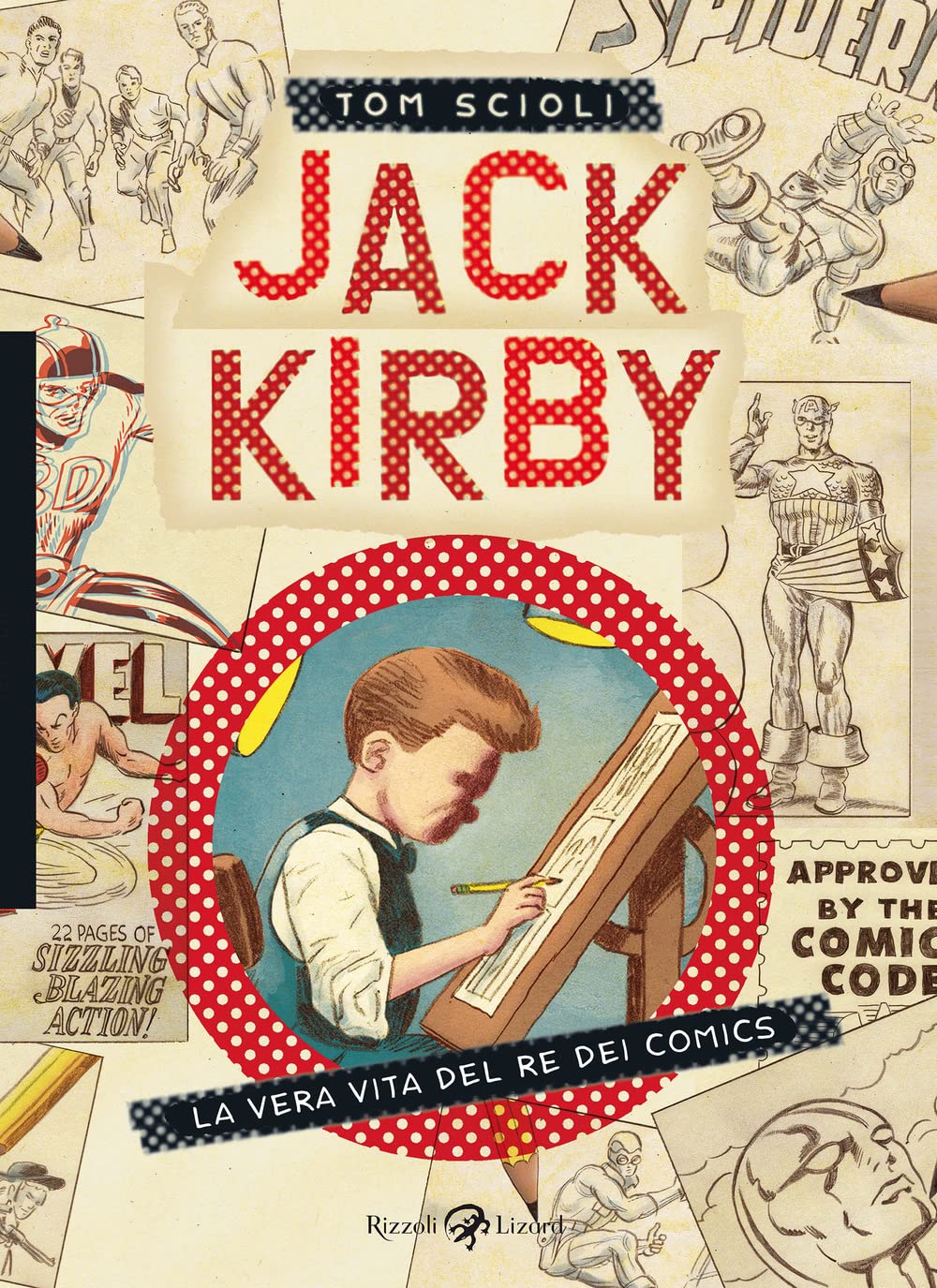 Jack Kirby. La vera vita del re dei comics book