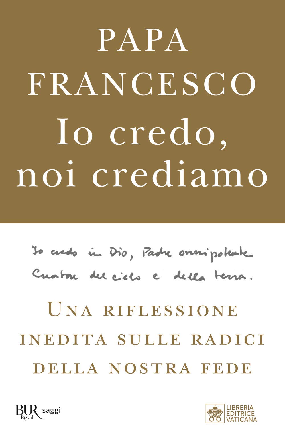 Io credo, noi crediamo. Una riflessione inedita sulle radici della nostra fede book