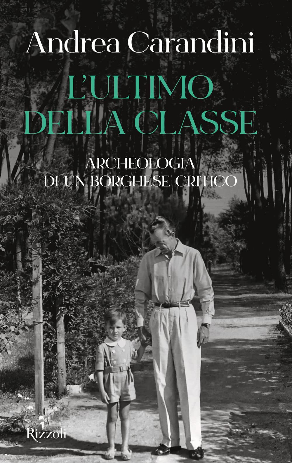L'ultimo della classe. Archeologia di un borghese critico book
