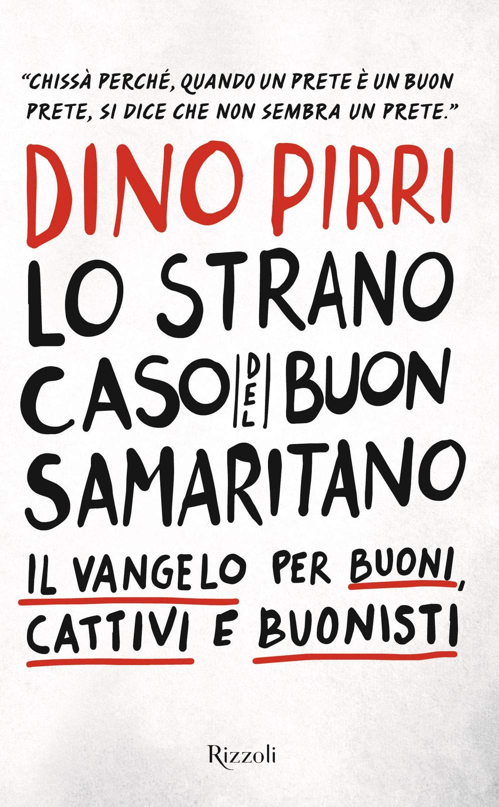 Lo strano caso del buon samaritano. Il Vangelo per buoni, cattivi e buonisti Religion & Esotericism